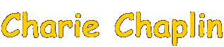 Charie Chaplin
