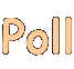 Poll
